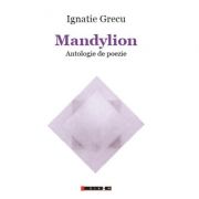 Mandylion – Antologie de poezie – Ignatie GRECU librariadelfin.ro imagine 2022