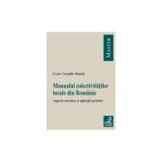 Manualul colectivitatilor locale. Aspecte teoretice si aplicatii practice - Cezar Corneliu Manda