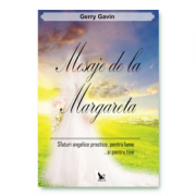 Mesaje de la Margareta. Safturi angelice practice, pentru lume… si pentru tine – Gavin Gerry librariadelfin.ro