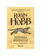 Misiunea Bufonului (Trilogia Omul Aramiu, partea I) - Robin Hobb