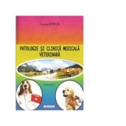 Patologie si clinica medicala veterinara. Volumul I (Lucian Ionita) Medicina ( Carti de specialitate ). Medicina Generala imagine 2022