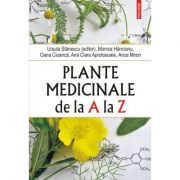 Plante medicinale de la A la Z (editia a III-a) – Ursula Stanescu, Monica Hancianu, Oana Cioanca, Ana Clara Aprotosoaie, Anca Miron librariadelfin.ro imagine 2022 cartile.ro