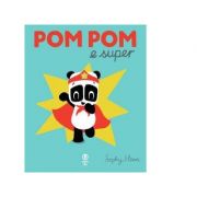Pom Pom e super – Sophy Henn de la librariadelfin.ro imagine 2021