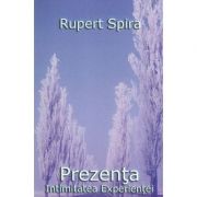 Prezenta. Intimitatea experientei. Volumul II – Rupert Spira librariadelfin.ro
