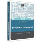 Procedura insolventei. Jurisprudenta comentata (Csaba Bela Nasz)