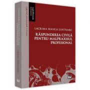Raspunderea civila pentru malpraxisul profesional – Lacrima Bianca Luntraru librariadelfin.ro
