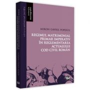 Regimul matrimonial primar imperativ in reglementarea actualului Cod civil roman - Miron Gavril Popescu