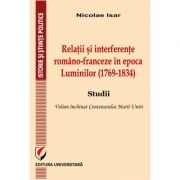 Relatii si interferente romano-franceze in epoca luminilor (1769-1834). studii- nicolae isar