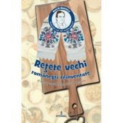 Retete vechi romanesti reinterpretate - dan-silviu boerescu