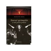 Teatrul oprimatilor si alte poetici politice – Augusto Boal Beletristica. Literatura Universala. Piese de teatru, scenarii imagine 2022