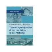 Tehnica operatiunilor de turism intern si international – Gabriela Stanciulescu librariadelfin.ro poza noua