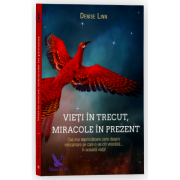 Vieti in trecut, miracole in prezent. Cea mai cuprinzatoare carte despre reincarnare pe care o vei citi vreodata… in aceasta viata! – Denise Linn aceasta? imagine 2022