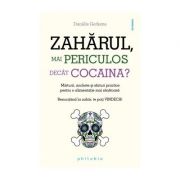 Zaharul, mai periculos decat cocaina - daniele gerkens