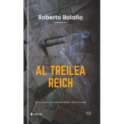 Al Treilea Reich – Roberto Bolano Beletristica. Literatura Universala. Romane imagine 2022