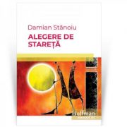 Alegere de stareta - Damian Stanoiu
