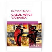 Cazul maicii Varvara - Damian Stanoiu