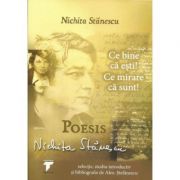 Ce bine ca esti! Ce mirare ca sunt! Poesis (Nichita Stanescu) librariadelfin.ro
