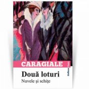 Doua loturi. Nuvele si schite - Ion Luca Caragiale