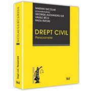Drept civil. Persoanele -Marian Nicolae, George Alexandru Ilie, Vasile Bicu, Radu Rizoiu Carti drept. Carti drept civil. Altele imagine 2022