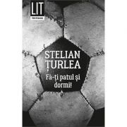 Fa-ti patul si dormi – Stelian Turlea librariadelfin.ro