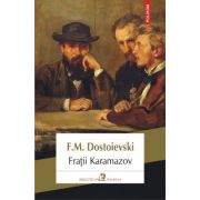 Fratii Karamazov – F. M. Dostoievski librariadelfin.ro