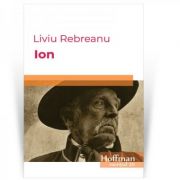 Ion – Liviu Rebreanu Carti pentru Premii Scolare. Lecturi scolare recomandate clasele IX-XII imagine 2022