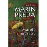 Marele singuratic – Marin Preda librariadelfin.ro