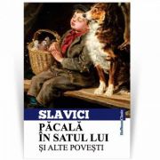 Pacala in satul lui si alte povesti – Ioan Slavici librariadelfin.ro