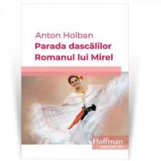 Parada dascalilor. Romanul lui Mirel – Anton Holban librariadelfin.ro