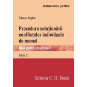 Procedura solutionarii conflictelor individuale de munca. Ghid pentru practicieni - Razvan Anghel