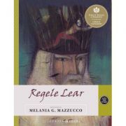 Regele lear. repovestire de melania g. mazzucco
