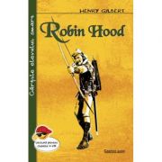 Robin Hood – Henry Gilbert de la librariadelfin.ro imagine 2021