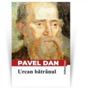 Urcan batranul – Pavel Dan Beletristica. Literatura Romana. Proza diversa imagine 2022