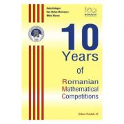 10 Years of Romanian Mathematical Competitions – Radu Gologan Promotie Bacalaureat 2021 - 2022. Matematica imagine 2022
