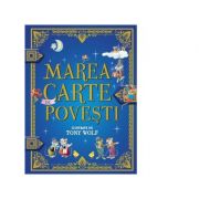 Marea carte de povesti – Tony Wolf librariadelfin.ro imagine 2022
