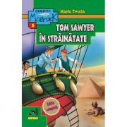 Aventurile lui Tom Sawyer in strainatate librariadelfin.ro
