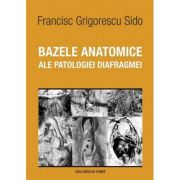 Bazele anatomice ale patologiei diafragmei (Francisc Grigorescu Sido) librariadelfin.ro