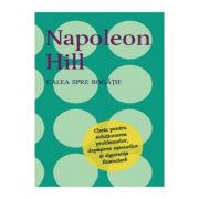 Calea spre bogatie – Napoleon Hill librariadelfin.ro