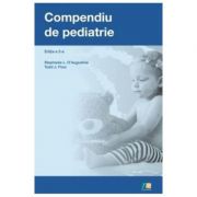 Compendiu de pediatrie. Editia a 2-a – Stephanie L. Augustine, Todd J. Flosi Medicina ( Carti de specialitate ). Pediatrie imagine 2022