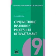 Continuturile instruirii – procesului de invatamant. Volumul 9 din Concepte fundamentale in pedagogie – Sorin Cristea librariadelfin.ro imagine 2022