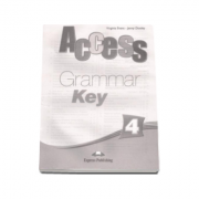 Curs limba engleza. Access Grammar 4 Key - Virginia Evans, Jenny Dooley