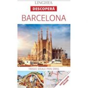 Descopera Barcelona – trasee ideale prin oras Enciclopedii Dictionare si Atlase. Dictionare, ghiduri si carti bilingve imagine 2022