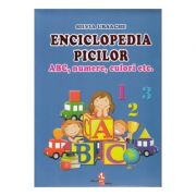 Enciclopedia picilor. ABC, numere, culori – Silvia Ursache ABC imagine 2022