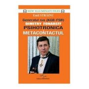 Generalul rus Dimitry Fonareff. Psihotronica si Metacontactul - Emil Strainu