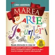 Marea carte a jocurilor. Peste 200 de jocuri pentru toate varstele (Leigh Anderson)