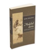 Modelul divin – Ultimele cuvinte – Biruinta asupra mortii – Baird Spalding librariadelfin.ro