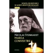Nicolae Steinhardt, marea convertire – Silvan Theodorescu Beletristica. Literatura Romana. Non-fiction imagine 2022