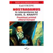 Nostradamus in interpretarea lui Karl E. Krafft – Emil Strainu librariadelfin.ro