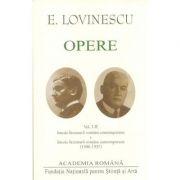 Opere (Vol. I+II) Opere. Istoria literaturii române contemporane - Eugen Lovinescu