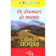 Pe drumuri de munte - Calistrat Hogas